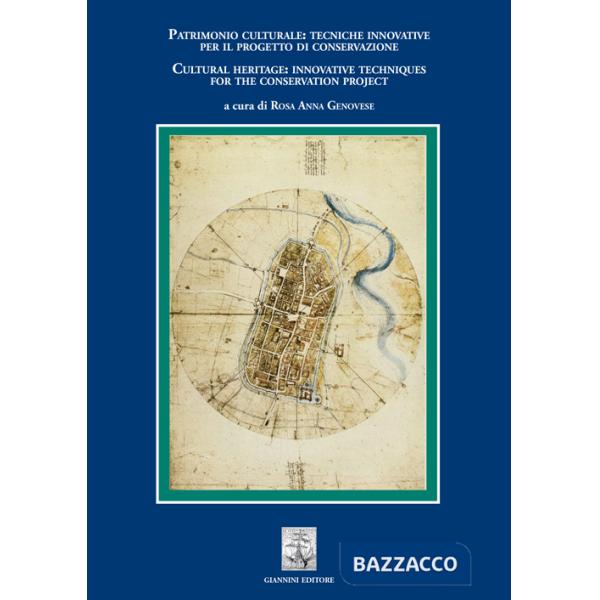 Patrimonio culturale: tecniche innovative per il progetto di conservazione-Cultural heritage: innovative techniques for the cons