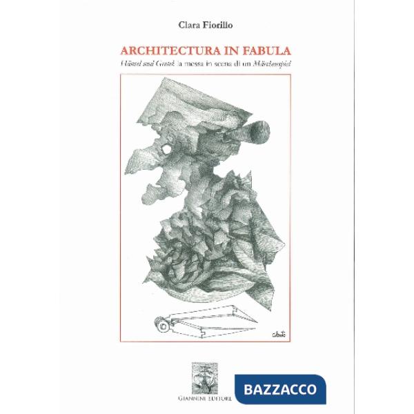 «Architectura in fabula». «Hansel und Gretel»: la messa in scena di un «Marchenspiel»