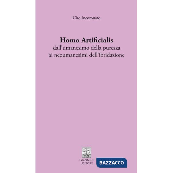 Homo artificialis dall'umanesimo della purezza ai neoumanesimi dell'ibridazione