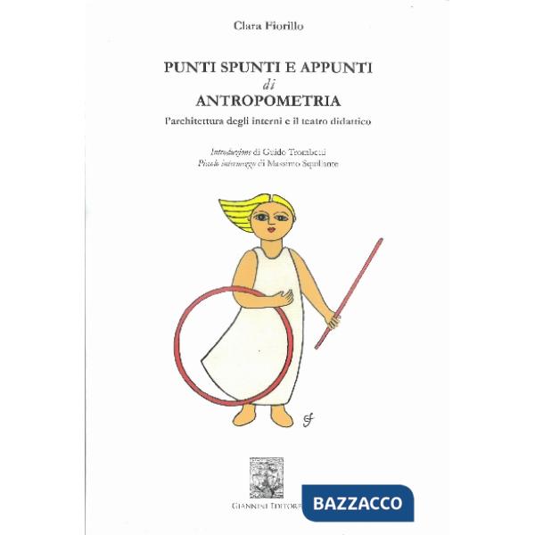 Punti spunti e appunti di antropometria. L'architettura degli interni e il teatro didattico