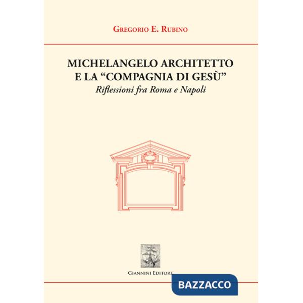 Michelangelo architetto e la «Compagnia di Gesù». Riflessioni fra Roma e Napoli