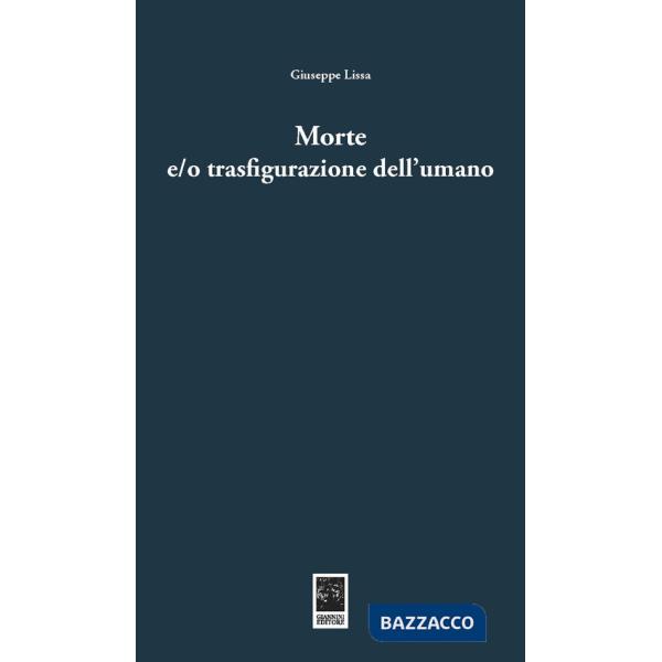 Morte e/o trasfigurazione dell'umano