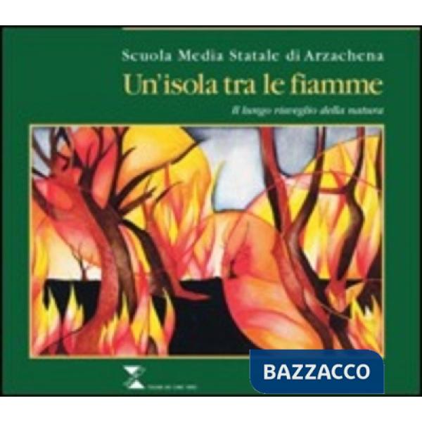 Isola tra le fiamme. Il lungo risveglio della natura (Un')