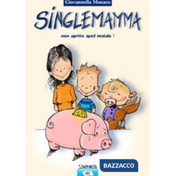 Singlemamma. Non aprite quel maiale