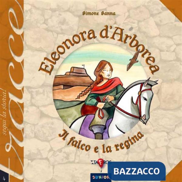Eleonora d'Arborea. Il falco e la regina. Nuova ediz.