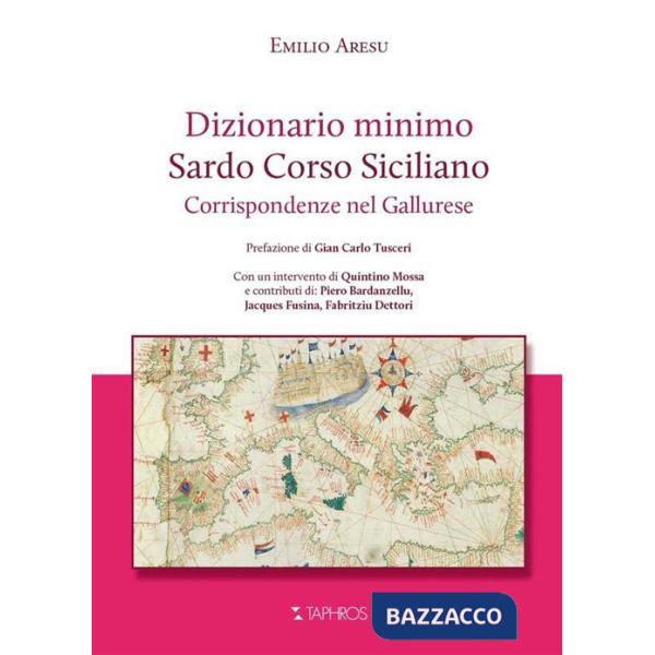 Dizionario minimo. Sardo Corso Siciliano. Corrispondenze nel Gallurese