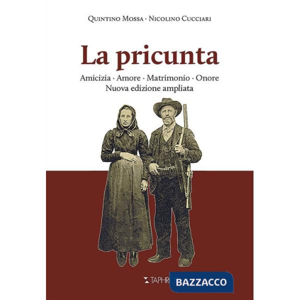 Pricunta. Amicizia, amore, matrimonio, onore. Nuova ediz. (La)
