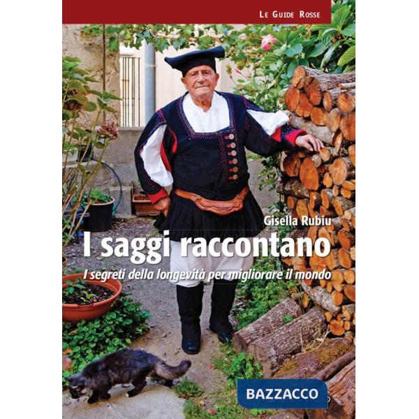 Saggi raccontano. I segreti della longevità per migliorare il mondo. Nuova ediz. (I)