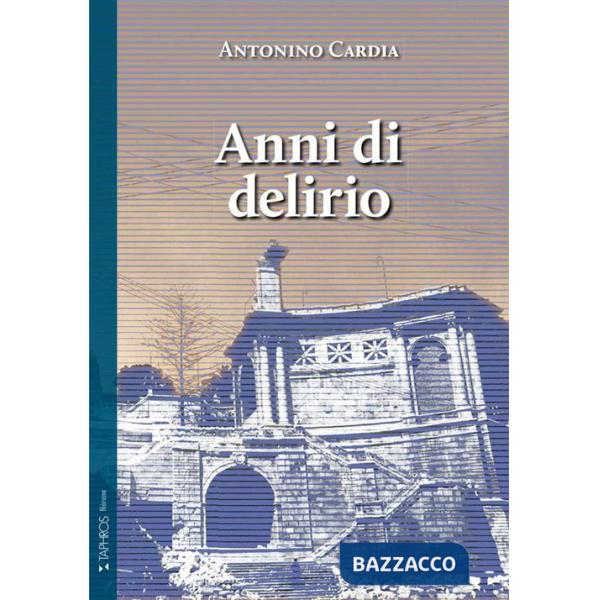 Anni di delirio