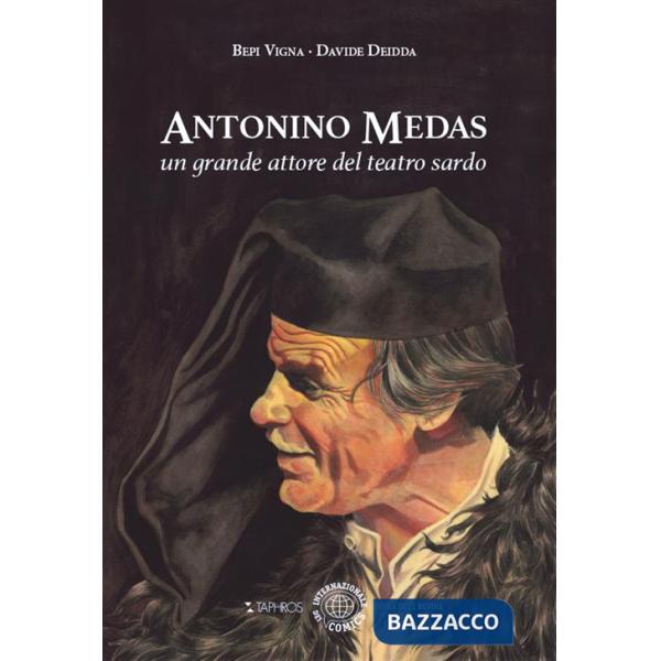 Antonino Medas. Un grande attore del teatro sardo