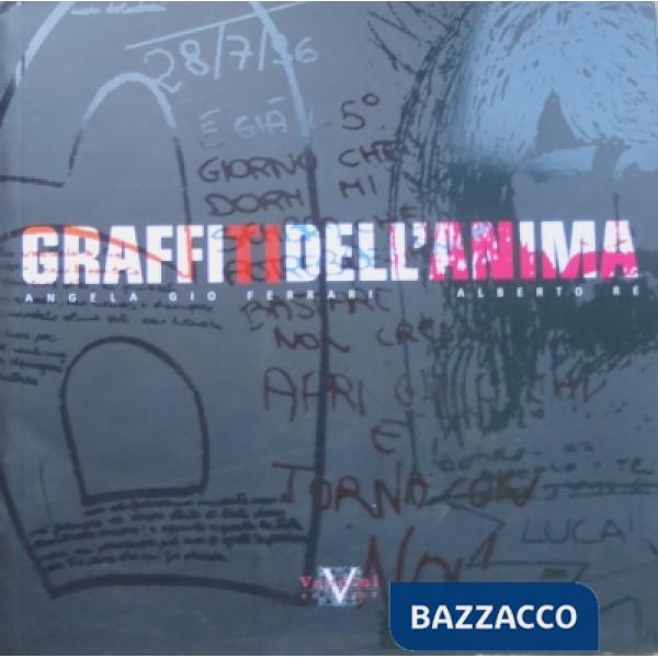 Graffiti dell'anima. Ediz. illustrata