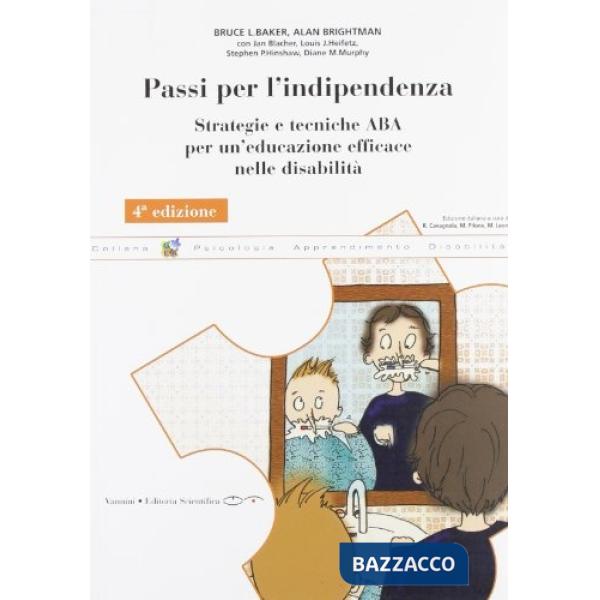 Passi per l'indipendenza. Strategie e tecniche ABA per un'educazione effiace nelle disabilità