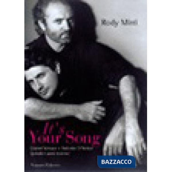 It's your song. Gianni Versace e Antonio D'Amico quindici anni di vita insieme