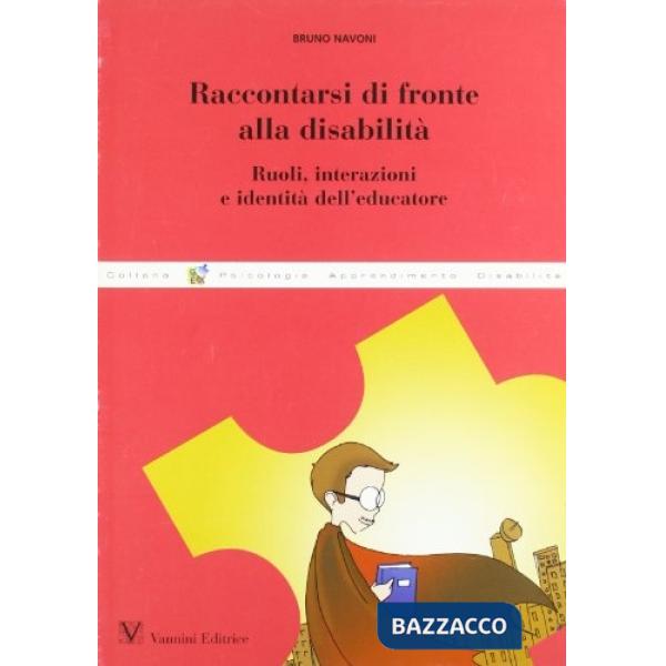 Raccontarsi di fronte alla disabilità. Ruoli, interazioni e identità dell'educatore