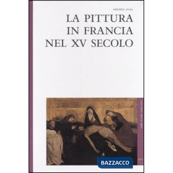 Pittura in Francia nel XV secolo (La)