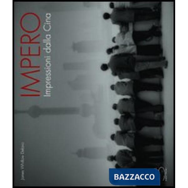 Impero. Impressioni dalla Cina