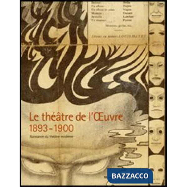 Théâtre de l'Oeuvre 1893-1900. Naissance du théâtre moderne. Catalogo della mostra (Paris, 12 avril-3 juillet 2005) (Le)