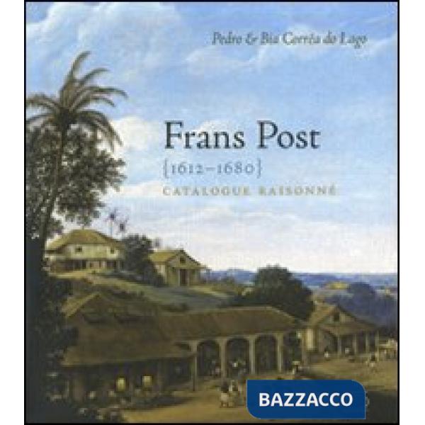 Frans Post (1612-1680). Catalogue raisonné. Ediz. inglese