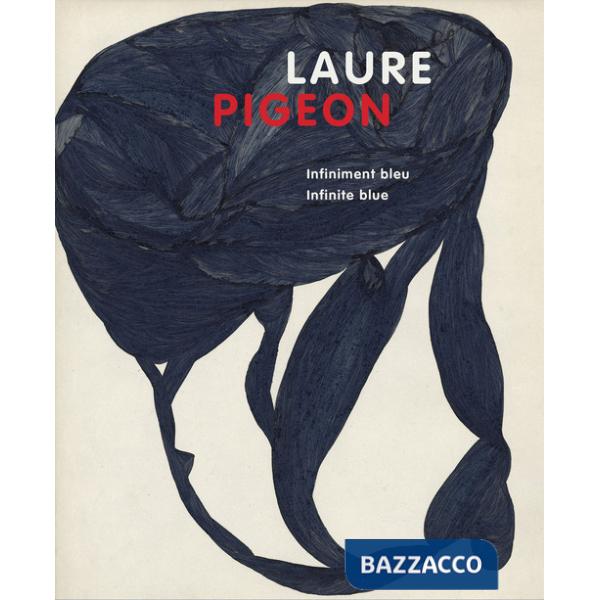 Laure Pigeon. Infiniment bleu-Infinite blue. Catalogo della mostra (Losanna, 10 ottobre 2025-1° febbraio 2026). Ediz. a colori