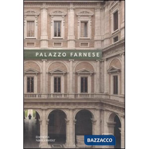 Palazzo Farnese. Ediz. illustrata