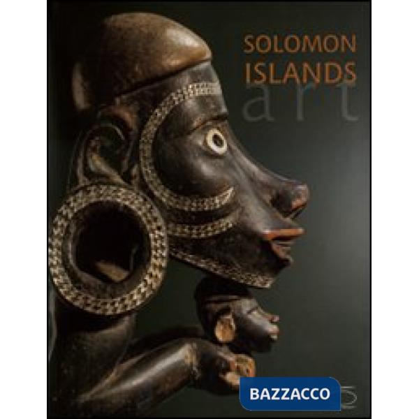 Solomon Islands Art. The Conru Collection. Ediz. illustrata