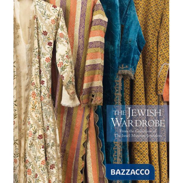 Jewish wardrobe. From the collections of the Israel Museum, Jerusalem (The)