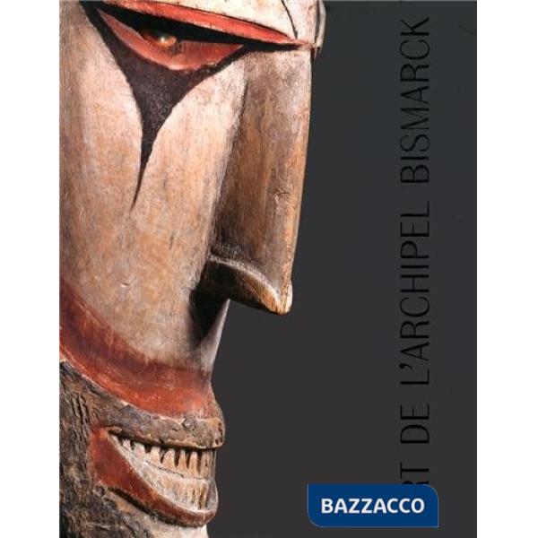 Art de l'archipel Bismark. Ediz. illustrata
