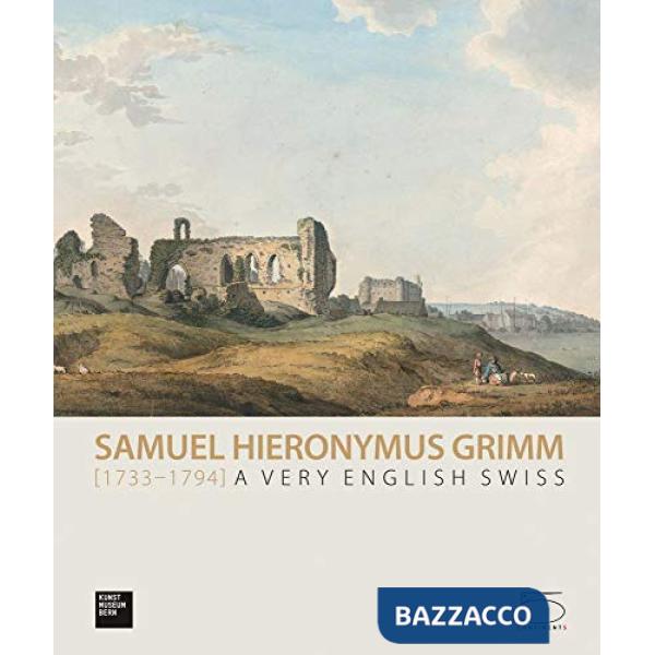 Samuel Hieronymus Grimm (1733-1794)