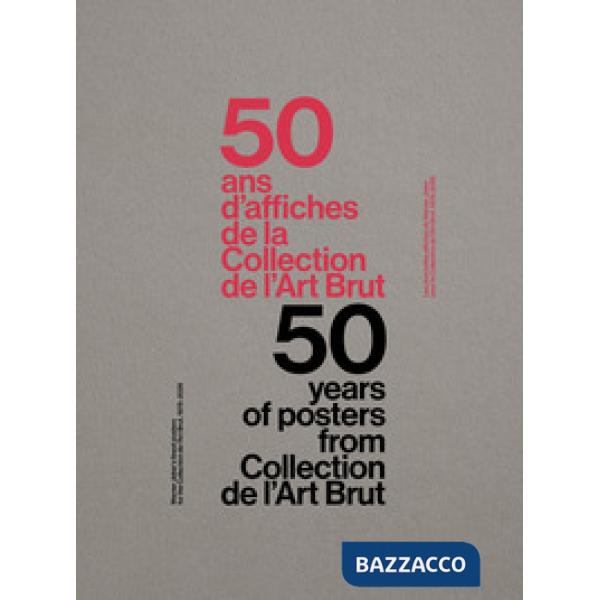 50 years of posters from collection de l'art brut 1976-2026. Ediz. inglese e francese
