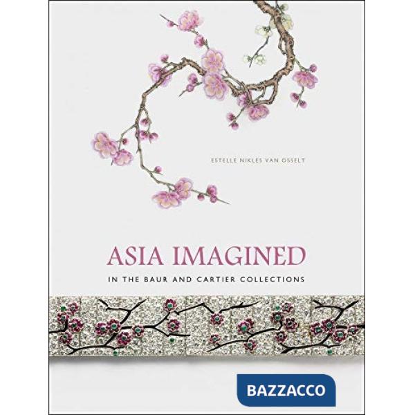 Asia imagined. In the Baur and Cartier Collections