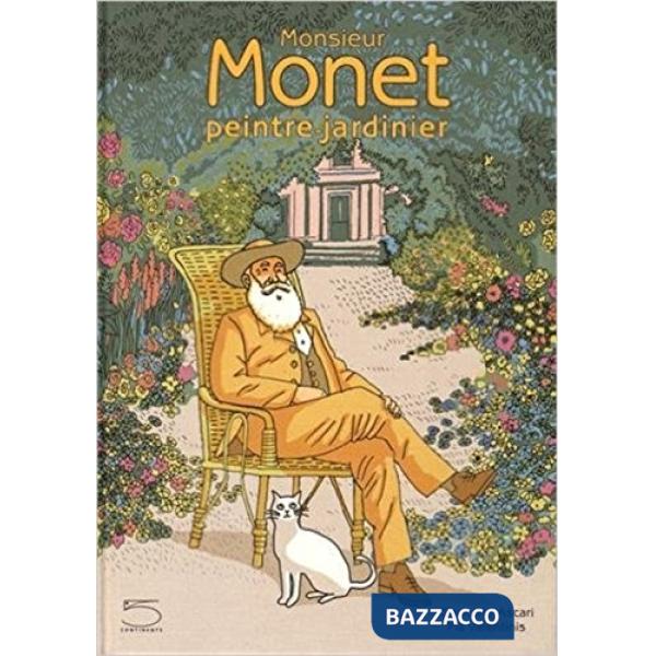 Monsieur Monet, peintre-jardinier