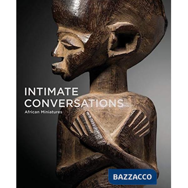Intimate conversations. African miniatures. Ediz. illustrata