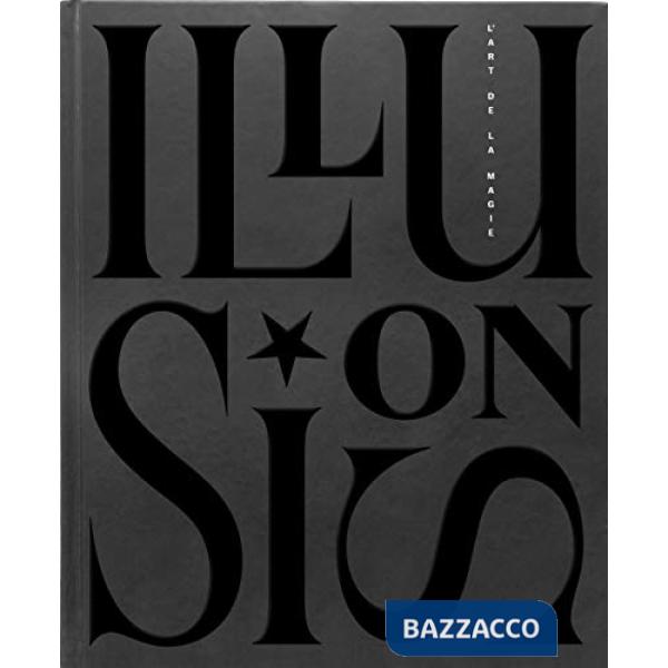 Illusions. L'art de la magie