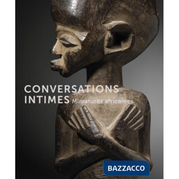 Conversations intimes. Miniatures africaines. Ediz. illustrata