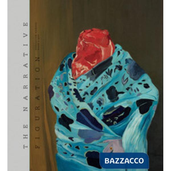 Narrative figuration fondation gandur pour l'art. Ediz. a colori (The)