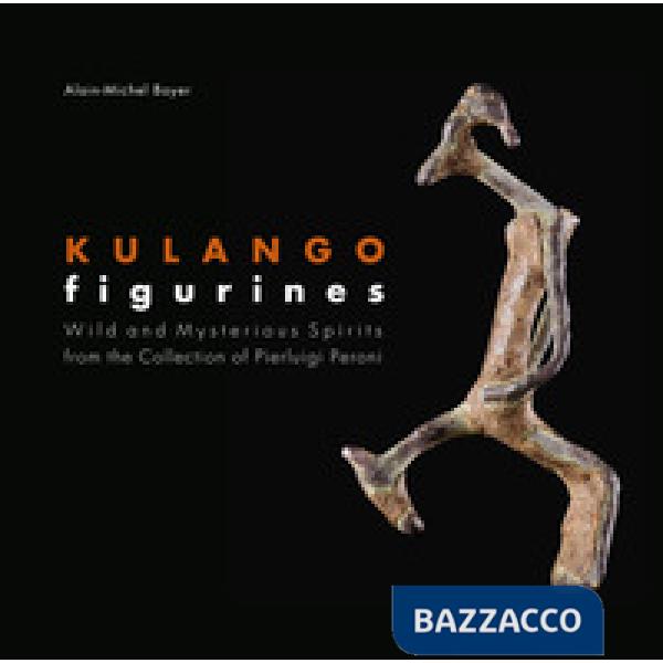 Kulango figurines. Wild and mysterious spirits. Ediz. inglese e francese