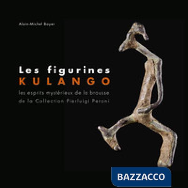 Figurines des Kulango. Les esprits mystérieux de la brousse de la collection Pierluigi Peroni. Ediz. francese e inglese (Les)