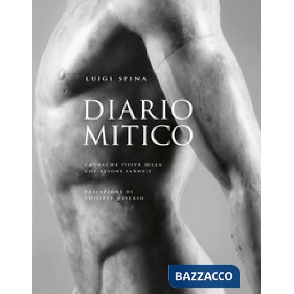 Diario mitico. Cronache visive sulla collezione Farnese