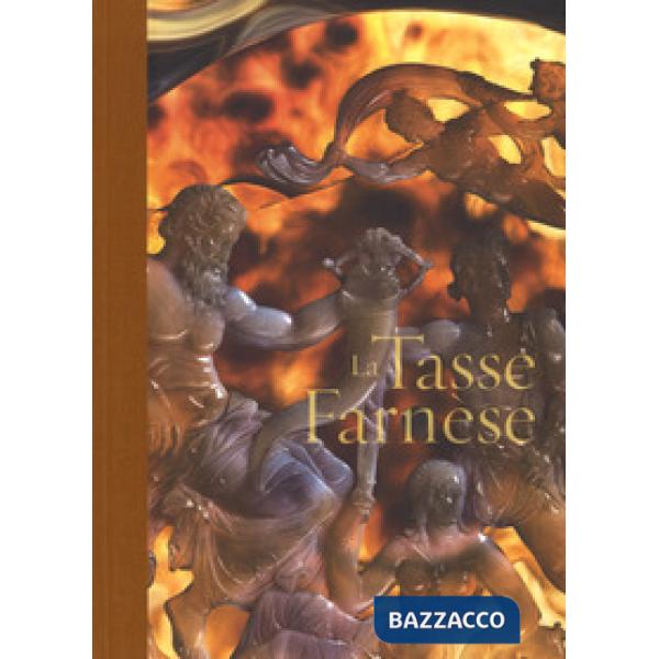 Tasse Farnèse. Ediz. a colori (La)