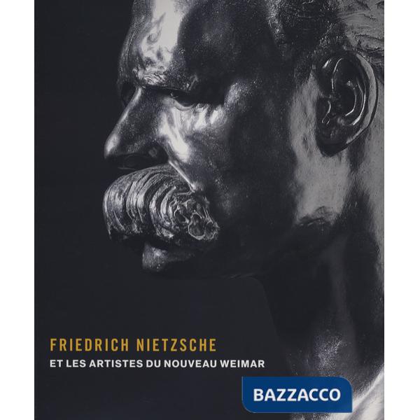 Friedrich Nietzsche et les artistes du nouveau Weimar