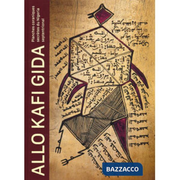 Allo Kafi Gida. Planches coraniques secrètes du Nigeria septentrional. Ediz. a colori