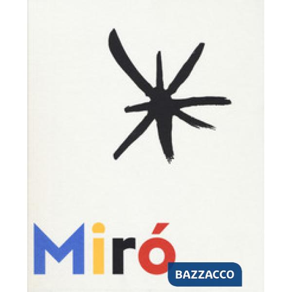 Miró à Majorque. Un esprit libre. Ediz. a colori