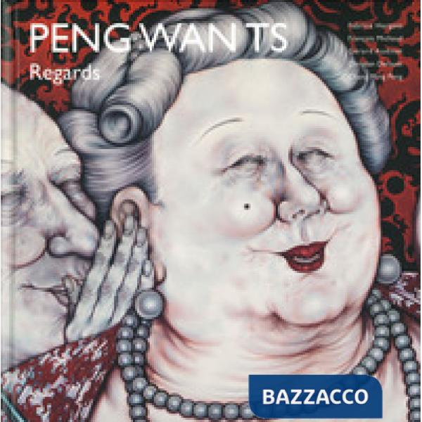 Peng Wan Ts. Regards. Ediz. a colori