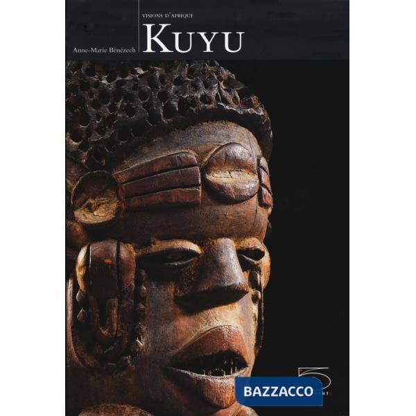 Kuyu. Visions d'Afrique. Ediz. a colori