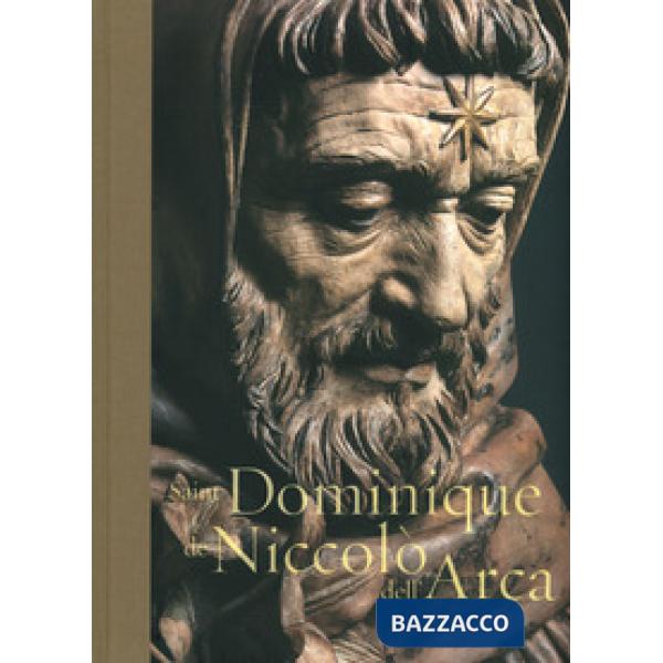 Saint Dominique de Niccolò dell'Arca. Ediz. a colori