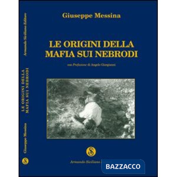 Origini della mafia sui Nebrodi (Le)