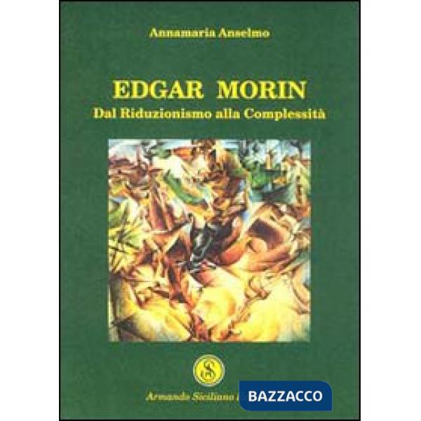 Edgar Morin. Dal riduzionismo alla complessità