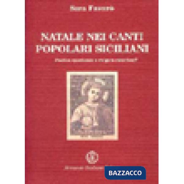 Natale nei canti popolari siciliani. Poetica spontanea o vulgata catechesi?