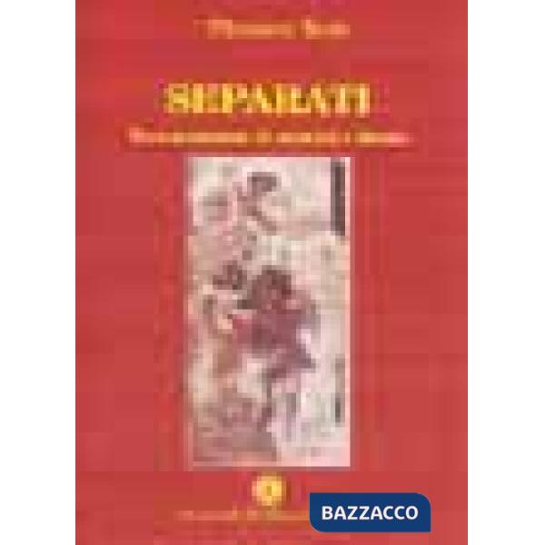 Separati. Testimonianze di uomini e donne