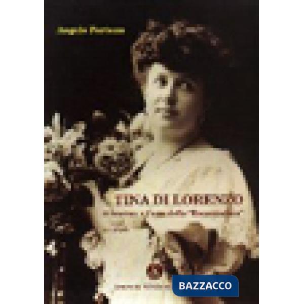 Tina di Lorenzo. Il fascino e l'arte dell'«encantadora»